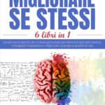 6 strategie efficaci per aumentare l'autostima e migliorare la vita