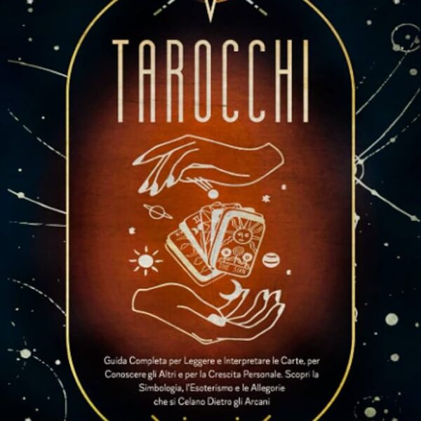 Come interpretare i simboli dei tarocchi: una guida pratica e completa